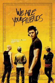 We Are Your Friends - วี อาร์ ยัวร์ เฟรนด์ส