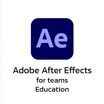 Adobe After Effects for Teams Education (โปรแกรมทําเอฟเฟกต์ สร้างเอฟเฟกต์ สำหรับวิดีโอ สำหรับสถานศึกษา)